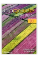 UPGRADE YOUR ENGLISH B1 BAND 1 STUDENT'S BOOK & WORKBOOK